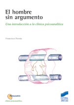 El hombre sin argumento : una introducción a la clínica psicoanalítica