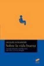 Sobre la vida buena : conversaciones con Epicuro, Epicteto y otros amigos
