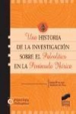 Una historia de la investigación sobre el Paleolítico en la Península Ibérica