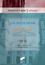 Los siglos XVI y XVII : política y sociedad