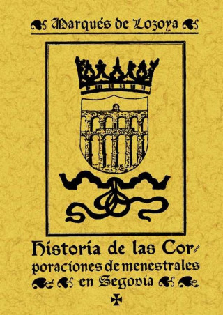 Historia de las corporaciones de denestrales de Segovia