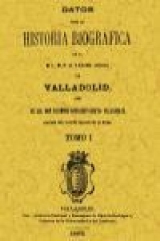 Datos biográficos para la historia de Valladolid