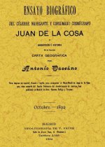 Ensayo biográfico del célebre navegante y consumado cartógrafo Juan de la Cosa
