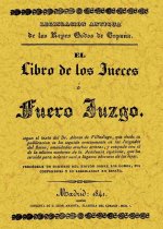 Fuero juzgo o el libro de los jueces