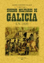 Sucesos militares de Galicia en 1809 y operaciones de la presente guerra