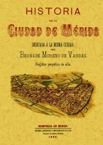 Historia de la ciudad de Mérida : dedicada á la misma ciudad