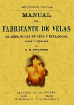 Manual del fabricante de velas de sebo, bujías de cera y estearicas, lacre y fósforos