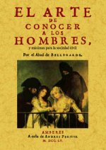 El arte de conocer a los hombres, y máximas para la sociedad civil