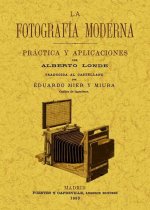 La fotografía moderna : práctica y aplicaciones