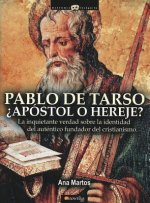 Pablo de Tarso, Apostol O Hereje?