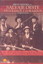 Breve historia del salvaje Oeste : pistoleros y forajidos