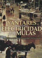 Yantares de Cuando La Electricidad Acabo Con Las Mulas