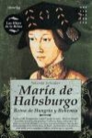 María de Habsburgo : reina de Hungría y Bohemia