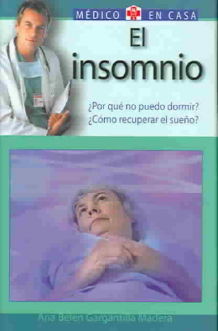 El Insomnio: Por Que No Puedo Dormir? Como Recuperar el Sueno?