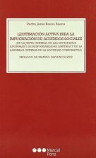 Legitimación activa para la impugnación de acuerdos sociales : de la junta general de las sociedades anónimas y de responsabilidad limitada y de la as