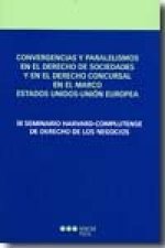 Convergencias y paralelismos en el derecho de sociedades y en el derecho concursal en el marco Estados Unidos-Unión Europea : III Seminario Harvard-Co