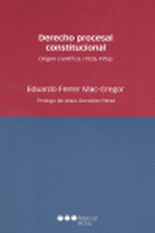 Derecho procesal constitucional : origen científico (1928-1956)