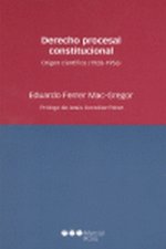 Derecho procesal constitucional : origen científico (1928-1956)