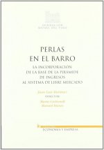 Perlas en el barro : la incorporación de la base de la pirámide de ingresos al sistema de libre mercado