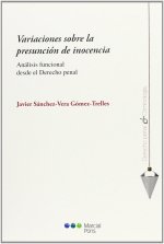 Variaciones sobre la presunción de inocencia : análisis funcional desde el derecho penal