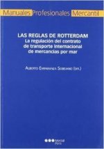 Las reglas de Rotterdam : la regulación del contrato de transporte internacional de mercancias por mar