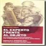 El experto frente al objeto : dictaminar las falsificaciones y las atribuciones falsas en el arte visual
