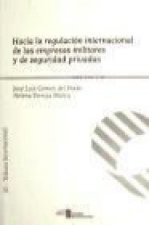 Hacia la regulación internacional de las empresas militares y de seguridad privadas