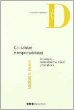 Causalidad y responsabilidad : un ensayo sobre derecho, moral y metafísica