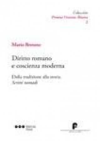 Diritto romano e coscienza moderna : dalla tradizione alla storia