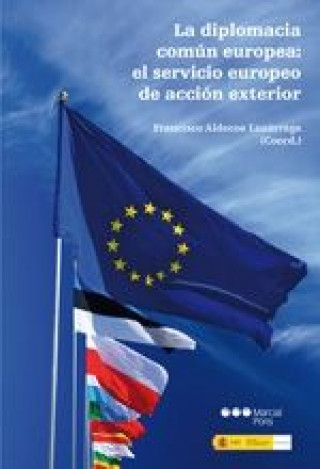 La diplomacia común europea : el servicio europeo de acción exterior