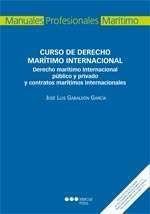 Curso de derecho marítimo internacional : derecho marítimo internacional público y privado y contratos marítimos internacionales