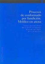 Procesos de conformado por fundición : moldeo en arena