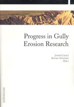 Progress in gully erosion research : IV International Symposium on Gully Erosion, September 17-19, 2007, Pamplona (Spain)