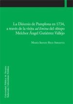 La Diócesis de Pamplona en 1734, a través de la visita ad limina del obispo Melchor Ángel Gutiérrez Vallejo