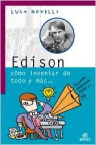 Edison, cómo invertar de todo y más