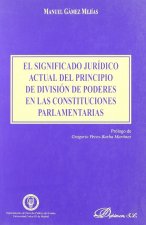 El significado jurídico actual de principio de división de poderes en las constituciones parlamentarias