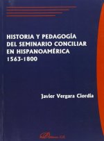 Historia y pedagogía del Seminario Conciliar en Hispanoamérica 1563-1800
