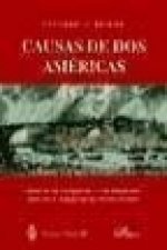 Causas de dos Américas : modelo de conquista y colonización hispano e inglés en el Nuevo Mundo