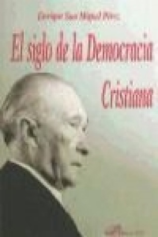 El siglo de la Democracia Cristiana