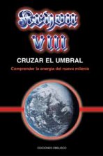 Kryon VIII - cruzar el umbral : comprender la energía del nuevo milenio