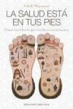 La salud está en tus pies : cómo escuchar lo que nos dicen nuestros pies