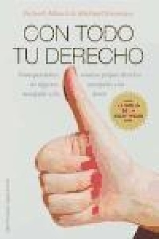 Con todo tu derecho : cómo proclamar nuestros propios derechos sin dejarnos manipular y sin manipular a los demás