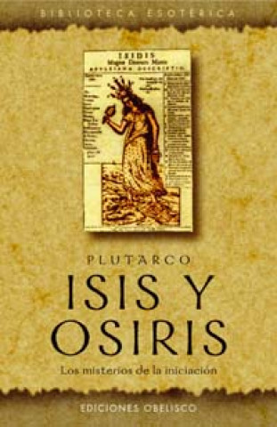 Isis y Osiris : los misterios de la iniciación