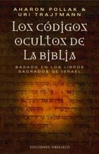 Los códigos ocultos de la Biblia : basado en los libros sagrados de Israel
