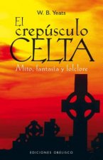 El crepúsculo celta : mito, fantasía y folclore