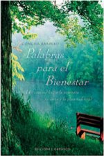 Palabras para el bienestar : un camino hacia la armonía interior y la plenitud vital