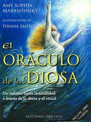 El Oraculo de la Diosa: Un Camino Hacia la Totalidad A Traves de la Diosa y el Ritual [With 52 Cards] = The Goddess Oracle