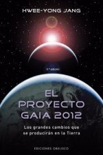 El Proyecto Gaia 2012 : los grandes cambios que se producirán en la Tierra