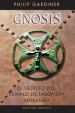 Gnosis : el secreto del templo de Salomón revelado