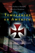 Templarios en América : de las Cruzadas al Nuevo Mundo